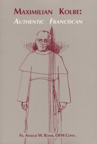 Maximilian Kolbe: Authentic Franciscan,Used