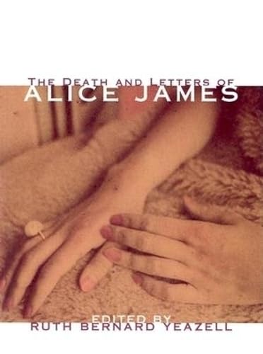 The Death And Letters Of Alice James: Selected Correspondence