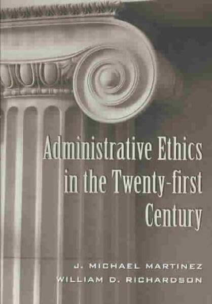 Administrative Ethics In The Twentyfirst Century (Teaching Texts In Law And Politics),Used