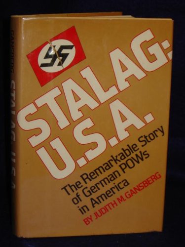 Stalag, U.S.A: The remarkable story of German POWs in America,Used