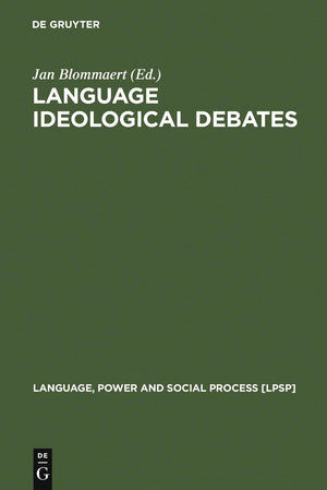 Language Ideological Debates (Language, Power and Social Process [LPSP], 2)