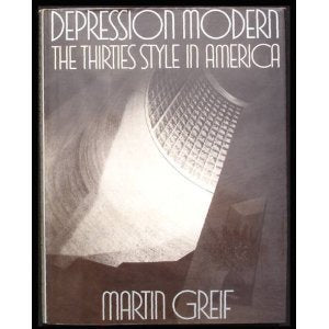 Depression Modern: The Thirties Style in America,New