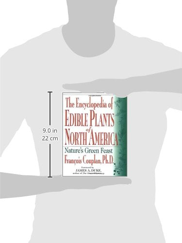 The Encyclopedia of Edible Plants of North America: Nature's Green Feast,Used
