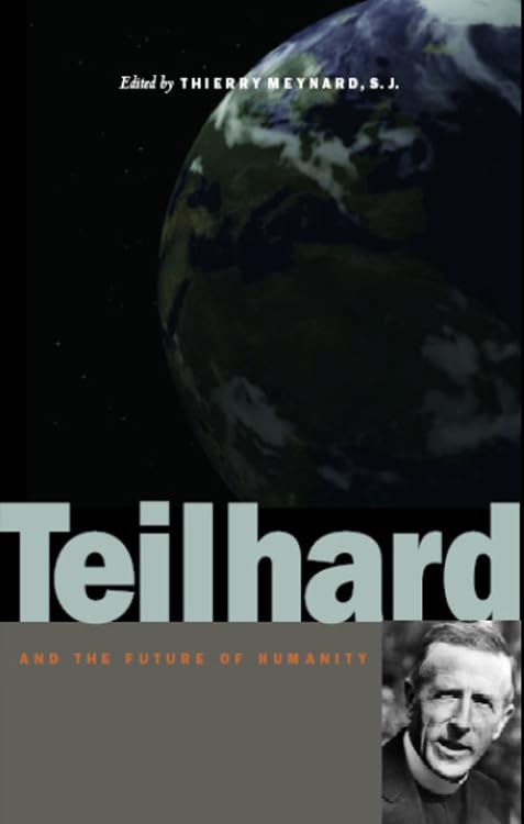 Teilhard and the Future of Humanity,Used