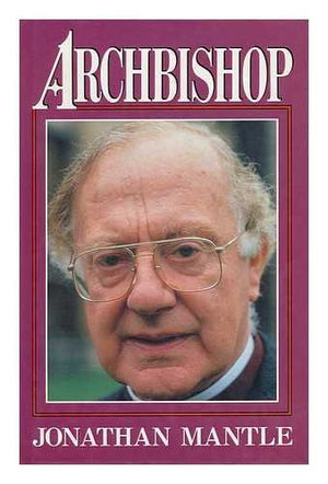 Archbishop: The Life and Times of Robert Runcie,Used