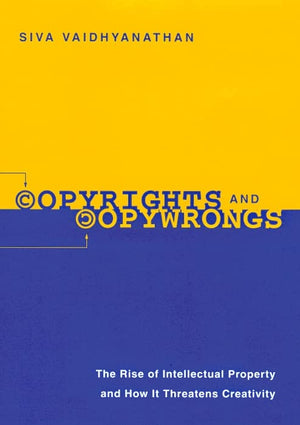 Copyrights And Copywrongs: The Rise Of Intellectual Property And How It Threatens Creativity (Fast Track Books),Used