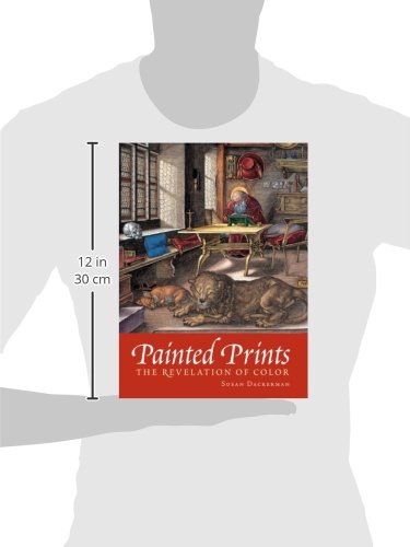 Painted Prints: The Revelation Of Color In Northern Renaissance & Baroque Engravings, Etchings & Woodcuts-used