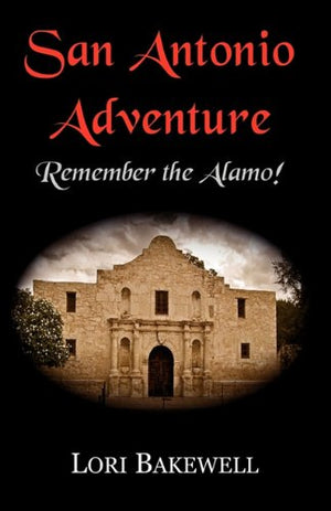 San Antonio Adventure: Remember the Alamo!
