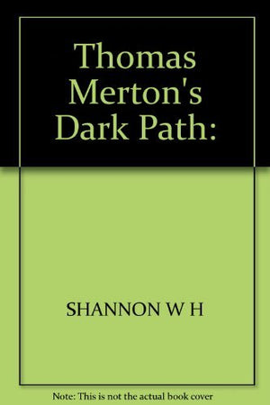 Thomas Mertons Dark Path: The Inner Experience Of A Contemplative-used