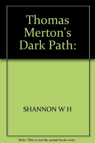 Thomas Mertons Dark Path: The Inner Experience Of A Contemplative-used