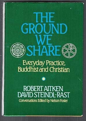 The Ground We Share: Everyday Practice, Buddhist and Christian,Used