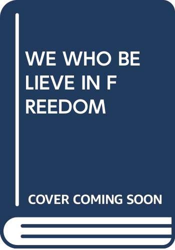 We Who Believe In Freedom
