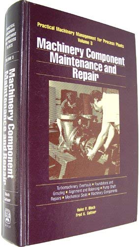 Machinery Component Maintenance and Repair (PRACTICAL MACHINERY MANAGEMENT FOR PROCESS PLANTS),Used