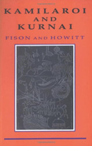 Kamilaroi And Kurnai: An Analysis Of Aboriginal Social Structure,Used