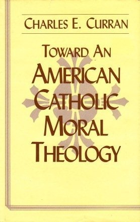 Toward an American Catholic Moral Theology,Used