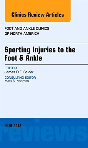 Sporting Injuries to the Foot & Ankle, An Issue of Foot and Ankle Clinics (Volume 182) (The Clinics: Orthopedics, Volume 182),Used