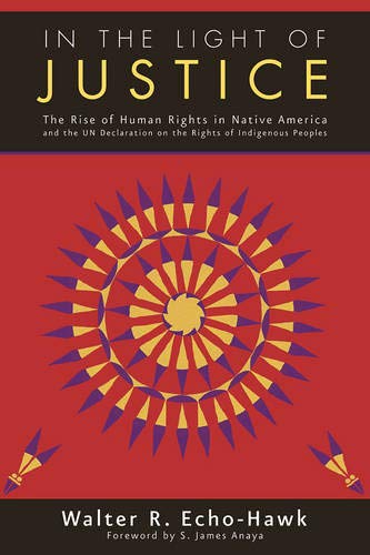 In the Light of Justice: The Rise of Human Rights in Native America and the UN Declaration on the Rights of Indigenous Peoples,Used