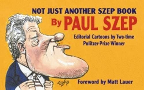 Not Just Another Szep Book (Editorial Cartoonist),Used