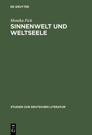 Sinnenwelt und Weltseele: Der psychologische Monismus in der Literatur der Jahrhundertwende (Studien zur deutschen Literatur, 12,Used