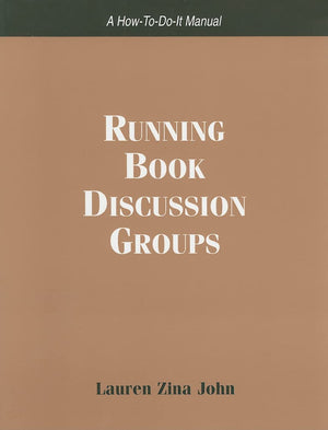 Running Book Discussion Groups: A Howtodoit Manual for Librarians (A HowtoDoIt Manual for Librarians) (HowToDoIt Manual,Used