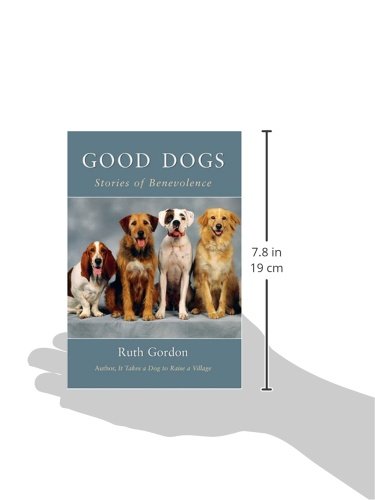 Good Dogs: Stories of Benevolence,Used