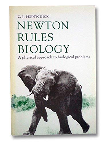 Newton Rules Biology: A Physical Approach to Biological Problems,Used