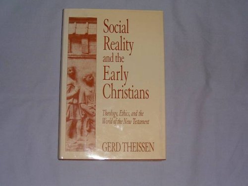 Social Reality and the Early Christians: Theology, Ethics, and the World of the New Testament,New
