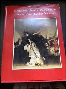 European And American Paintings In The Isabella Stewart Gardner Museum