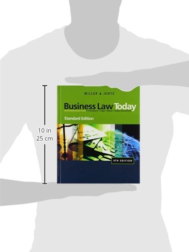 Business Law Today: Text & Summarized Cases: Ecommerce, Legal, Ethical, And Global Environment: Standard Edition (Available Tit