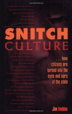 Snitch Culture: How Citizens Are Turned Into The Eyes And Ears Of The State,New