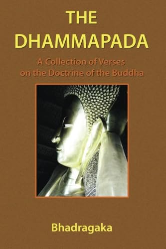 The Dhammapada: A Collection of Verses on the Doctrine of the Buddha,New