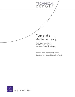 Year Of The Air Force Family: 2009 Survey Of Activeduty Spouses (Technical Report),New