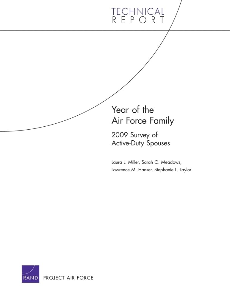 Year Of The Air Force Family: 2009 Survey Of Activeduty Spouses (Technical Report),New