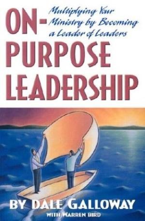 OnPurpose Leadership: Multiplying Your Ministry by Becoming a Leader of Leaders,Used