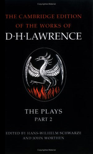 D. H. Lawrence: The Plays Part 2 (The Cambridge Edition of the Works of D. H. Lawrence),Used