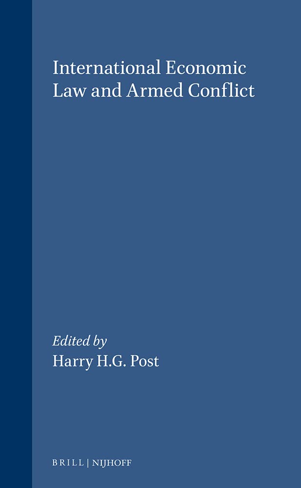 International Economic Law and Armed Conflict (NOVA ET VETERA IURIS GENTIUM SERIES A, MODERN INTERNATIONAL LAW),Used