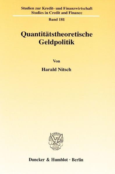 Quantitatstheoretische Geldpolitik (Studien Zur Kredit Und Finanzwirtschaft / Studies In Credit And Finance) (German Edition),Used