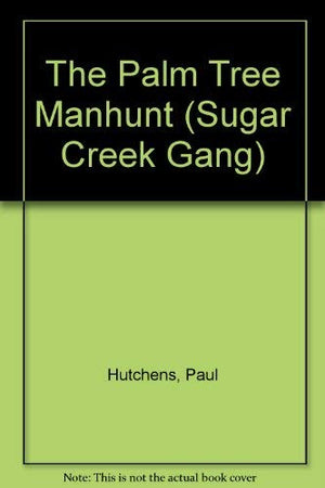 The Palm Tree Manhunt (Sugar Creek Gang Series #7),Used