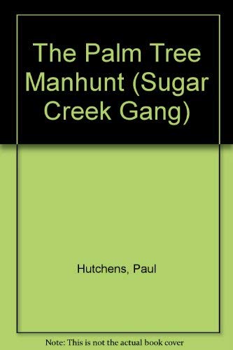 The Palm Tree Manhunt (Sugar Creek Gang Series #7),Used