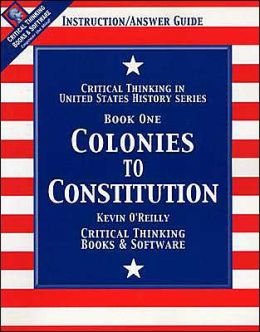 Colonies to Constitution: Critical Thinking in U.S. History / Book 1,New