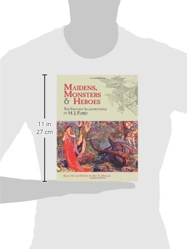Maidens, Monsters And Heroes: The Fantasy Illustrations Of H. J. Ford (Dover Fine Art, History Of Art)