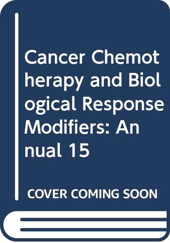 Cancer Chemotherapy and Biological Response Modifiers: Annual 15,Used
