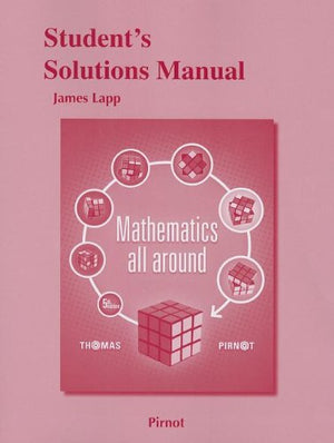 Student Solutions Manual for Mathematics All Around,Used