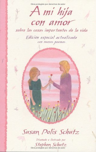 A Mi Hija Con Amor: Edicion Especial Actualizada Con Nuevos Poemas (Spanish Edition),Used