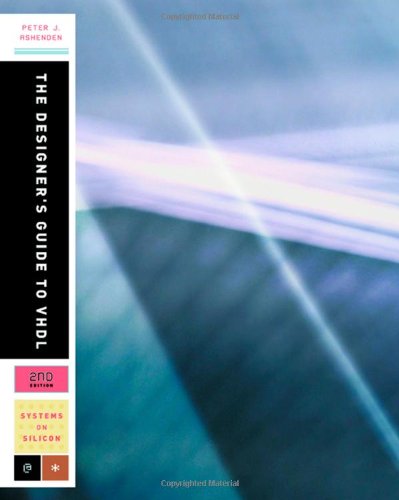 The Designer's Guide to VHDL, Second Edition (Systems on Silicon),Used