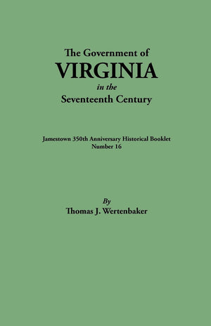 Government Of Virginia In The Seventeenth Century. Originally Published As Jamestown 350Th Anniversary Historical Booklet, Numbe,Used