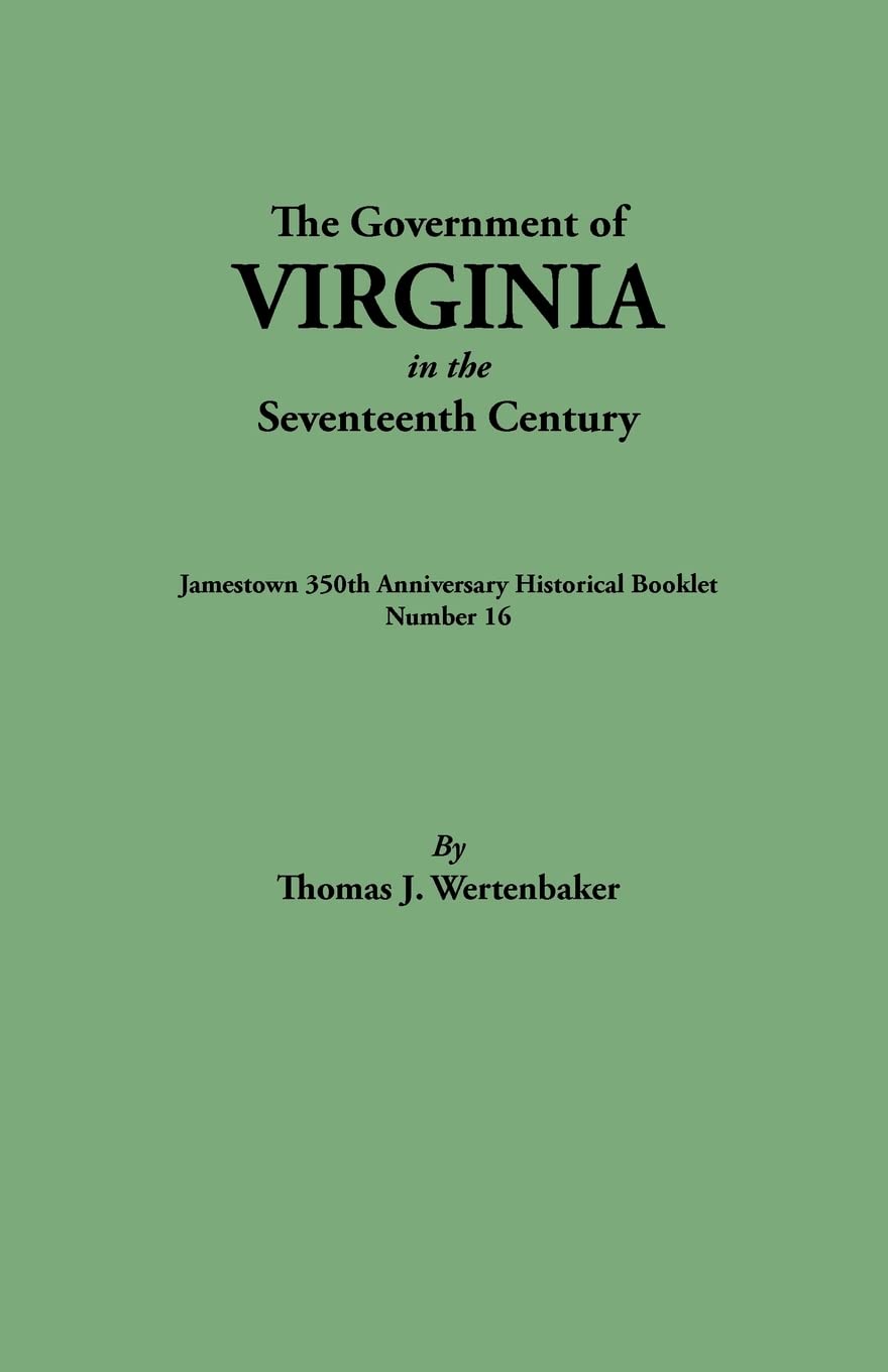 Government Of Virginia In The Seventeenth Century. Originally Published As Jamestown 350Th Anniversary Historical Booklet, Numbe,Used