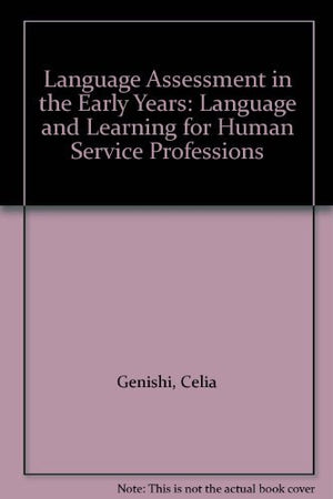 Language Assessment in the Early Years: Language and Learning for Human Service Professions,Used