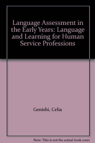 Language Assessment in the Early Years: Language and Learning for Human Service Professions,Used