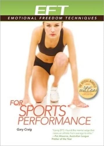 EFT for Sports Performance: Featuring Reports from Eft Practitioners, Instructors, Students, and Users,Used